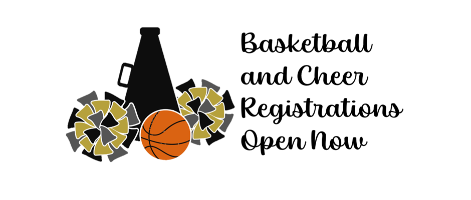 Basketball and Cheer Registrations are Open